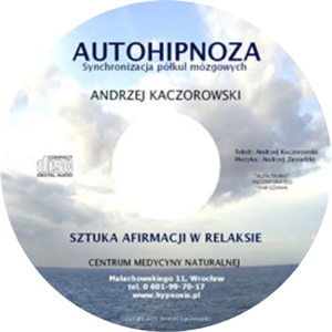 Autohipnoza Synchronizacja półkul mózgowych - sztuka afirmacji w relaksie
