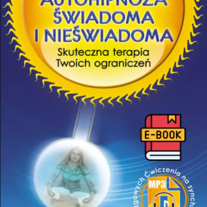 Autohipnoza świadoma i nieświadoma - E-BOOK