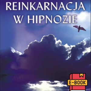 Reinkarnacja w hipnozie E-BOOK